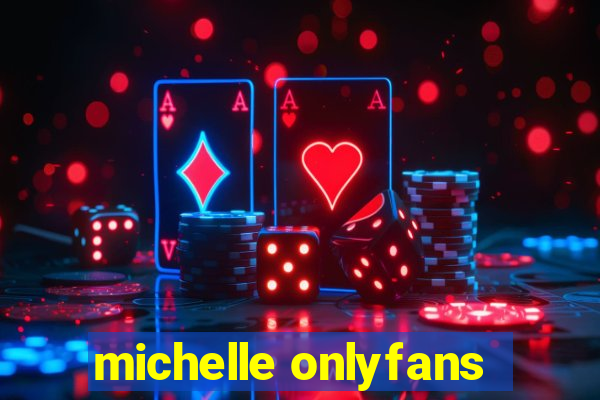 michelle onlyfans